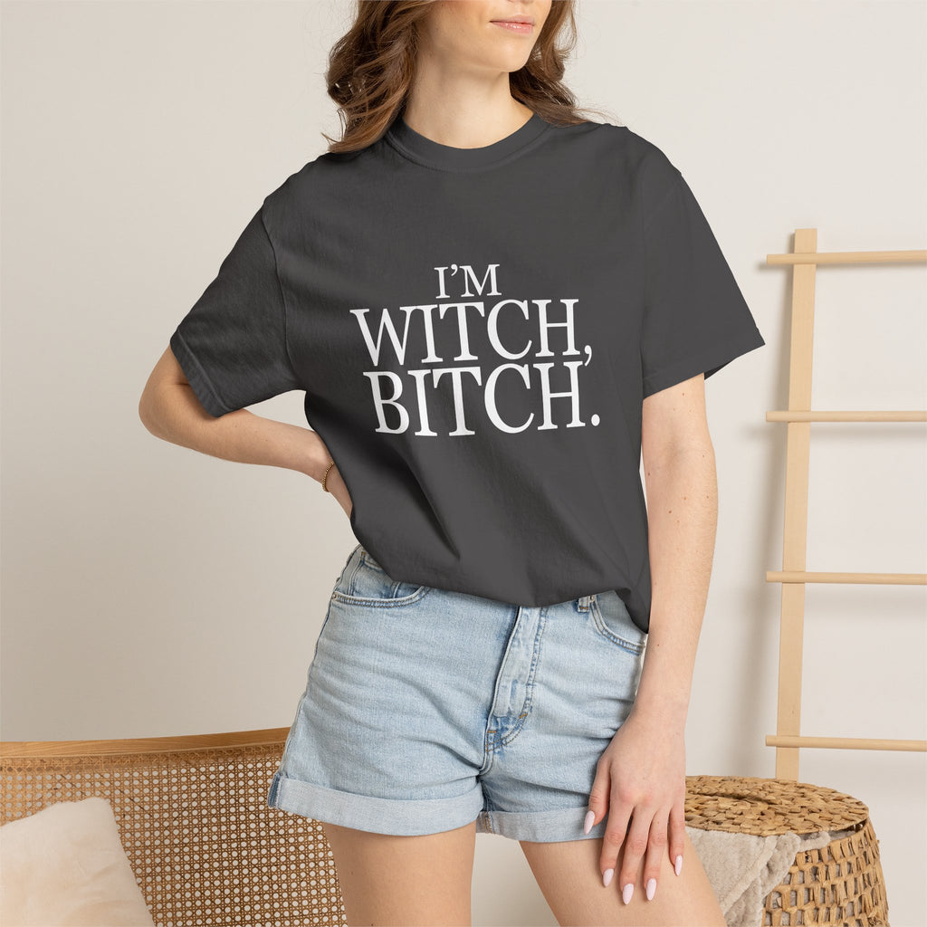 I'm Witch, Bitch Tee shirt.