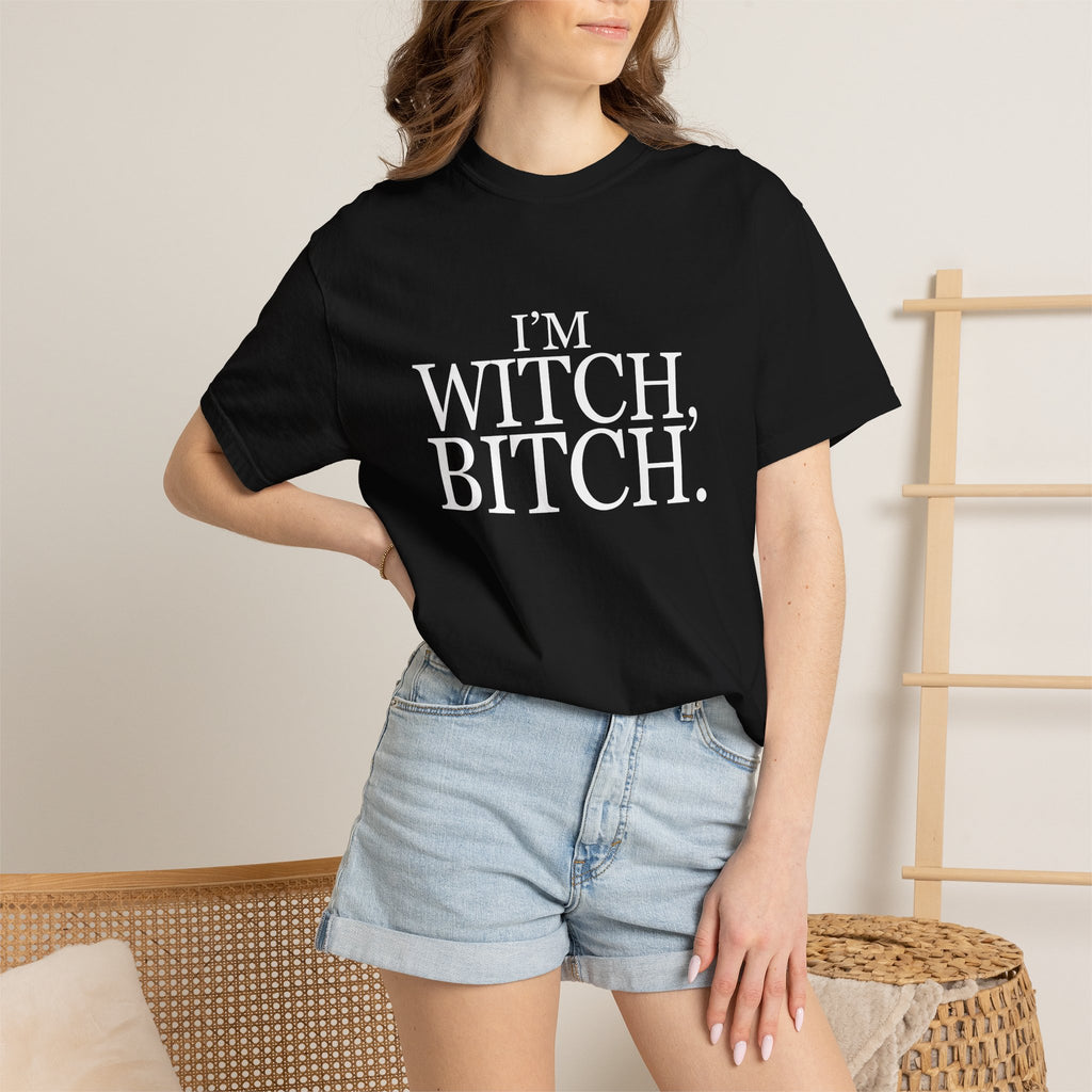 I'm Witch, Bitch Tee shirt.
