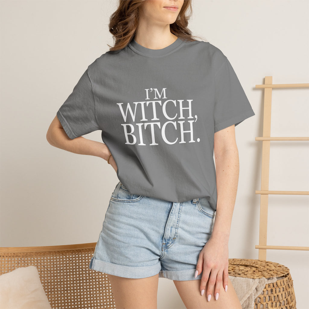 I'm Witch, Bitch Tee shirt.