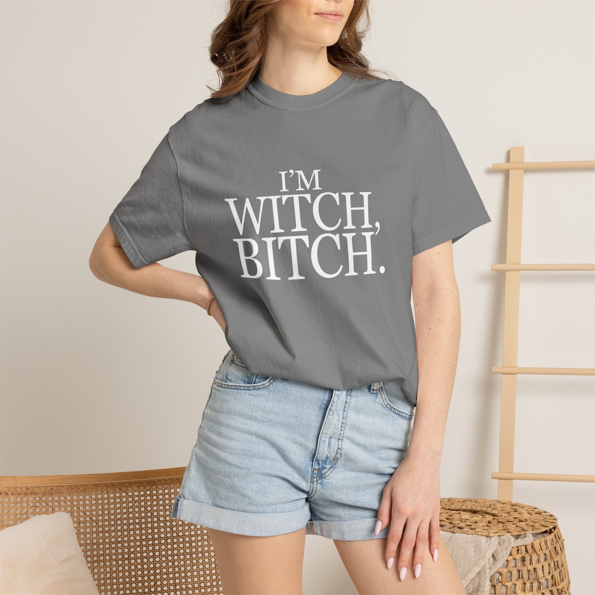 I'm Witch, Bitch Tee shirt.